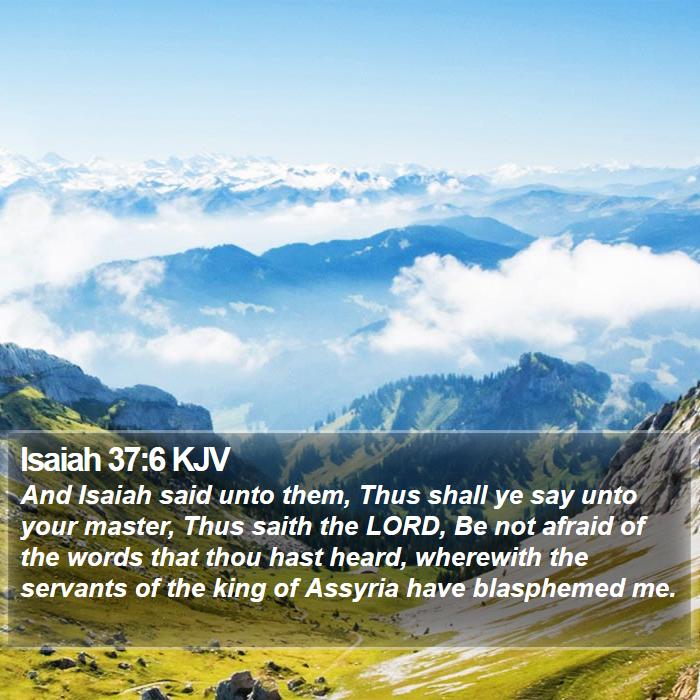 Isaiah 37:6 KJV Bible Study