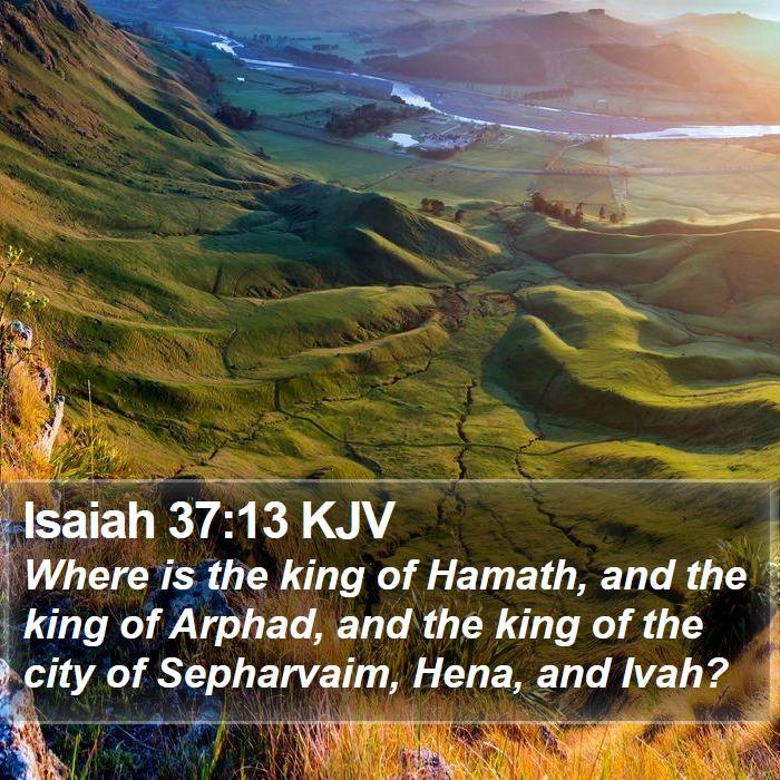 Isaiah 37:13 KJV Bible Study