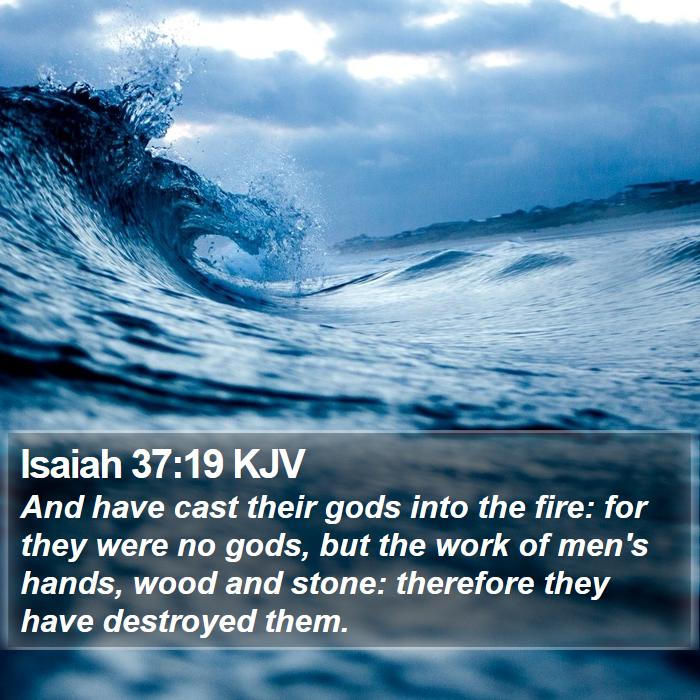 Isaiah 37:19 KJV Bible Study