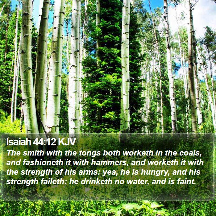 Isaiah 44:12 KJV Bible Study