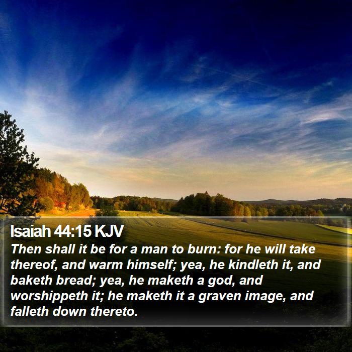 Isaiah 44:15 KJV Bible Study