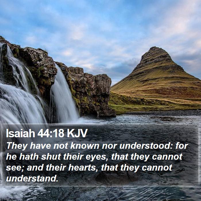 Isaiah 44:18 KJV Bible Study