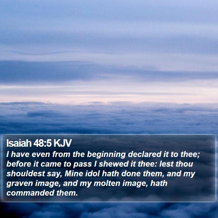 Isaiah 48:5 KJV Bible Study