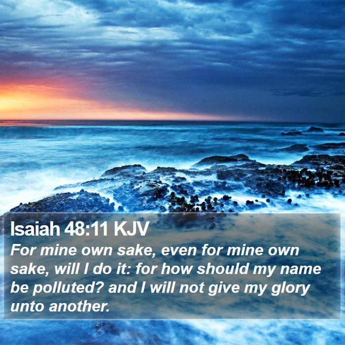 Isaiah 48:11 KJV Bible Study