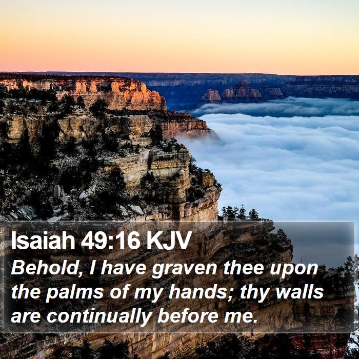 Isaiah 49:16 KJV Bible Study