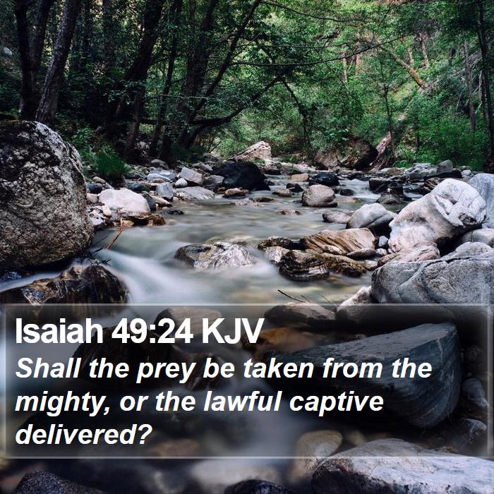 Isaiah 49:24 KJV Bible Study