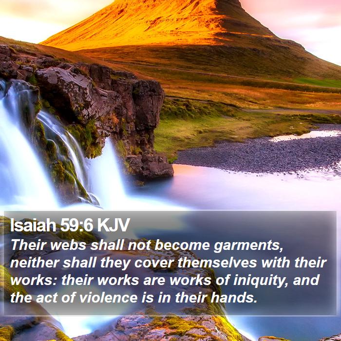 Isaiah 59:6 KJV Bible Study