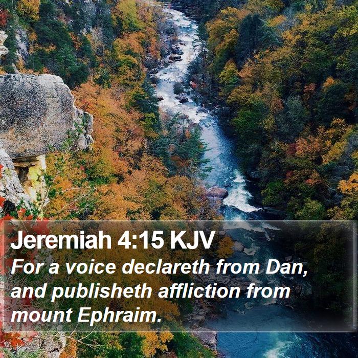 Jeremiah 4:15 KJV Bible Study