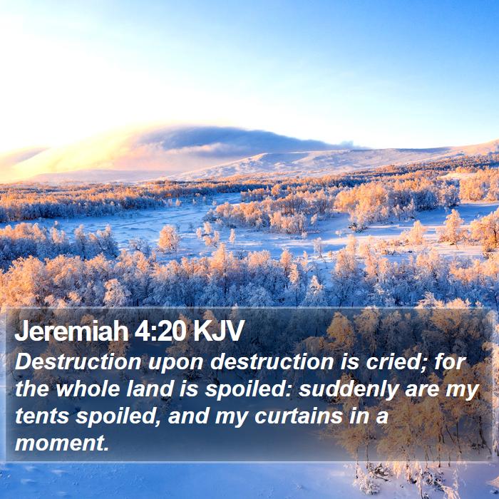 Jeremiah 4:20 KJV Bible Study