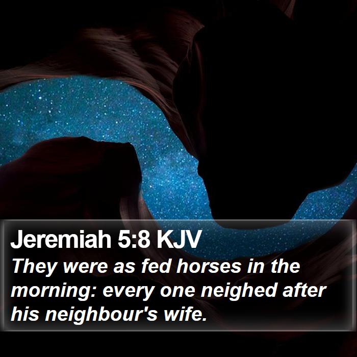 Jeremiah 5:8 KJV Bible Study