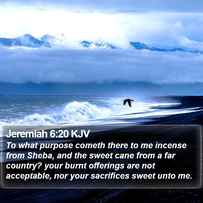 Jeremiah 6:20 KJV Bible Study