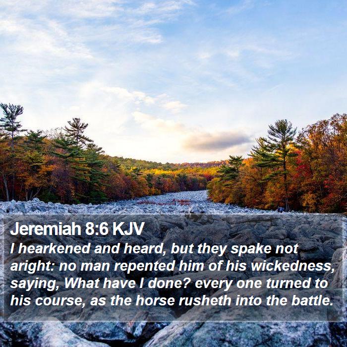 Jeremiah 8:6 KJV Bible Study