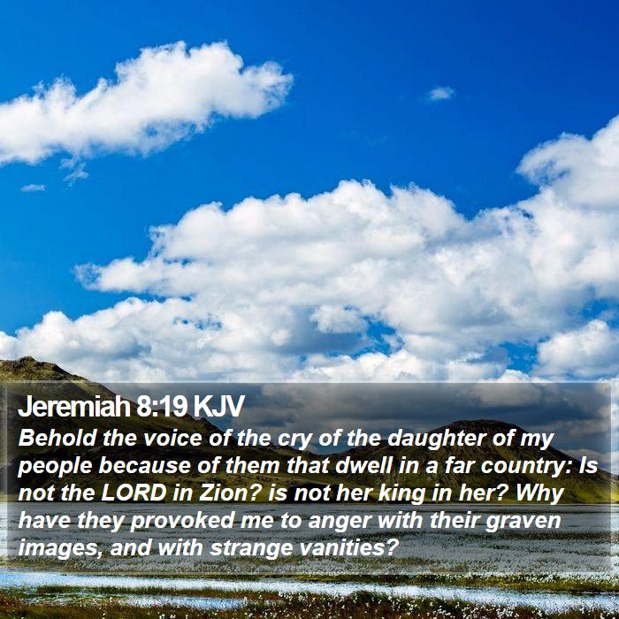 Jeremiah 8:19 KJV Bible Study