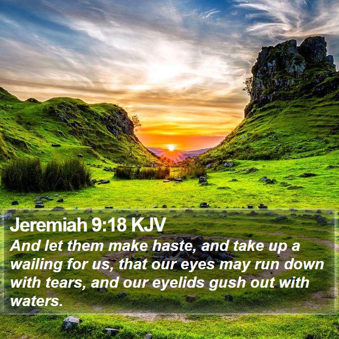 Jeremiah 9:18 KJV Bible Study