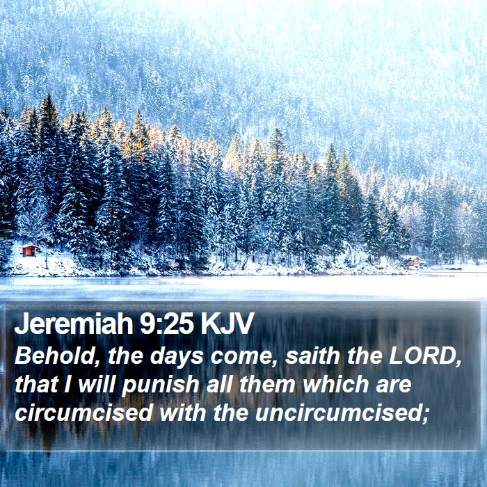 Jeremiah 9:25 KJV Bible Study