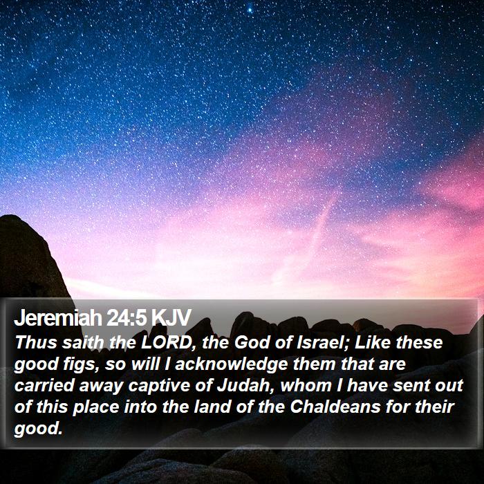 Jeremiah 24:5 KJV Bible Study