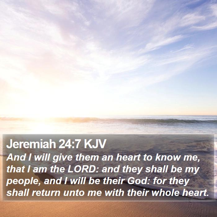 Jeremiah 24:7 KJV Bible Study