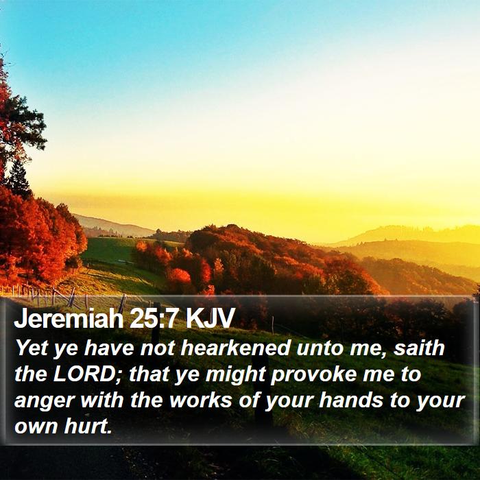 Jeremiah 25:7 KJV Bible Study