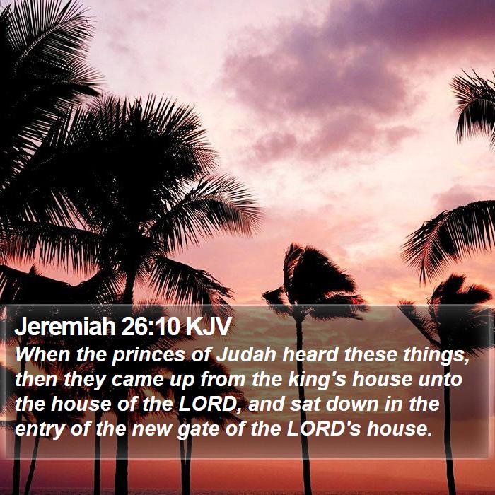 Jeremiah 26:10 KJV Bible Study