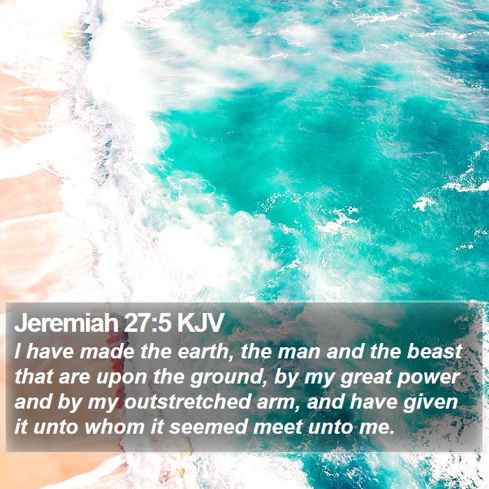 Jeremiah 27:5 KJV Bible Study