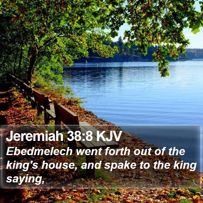 Jeremiah 38:8 KJV Bible Study