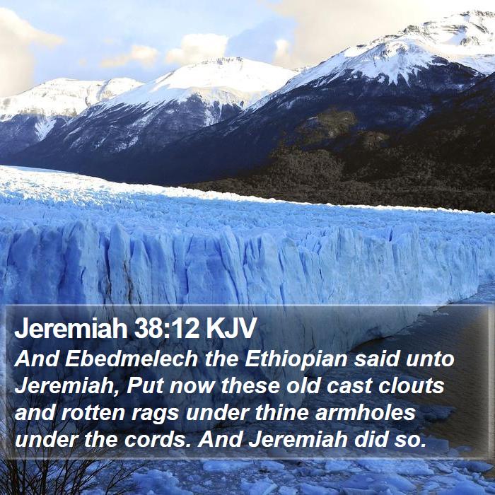 Jeremiah 38:12 KJV Bible Study