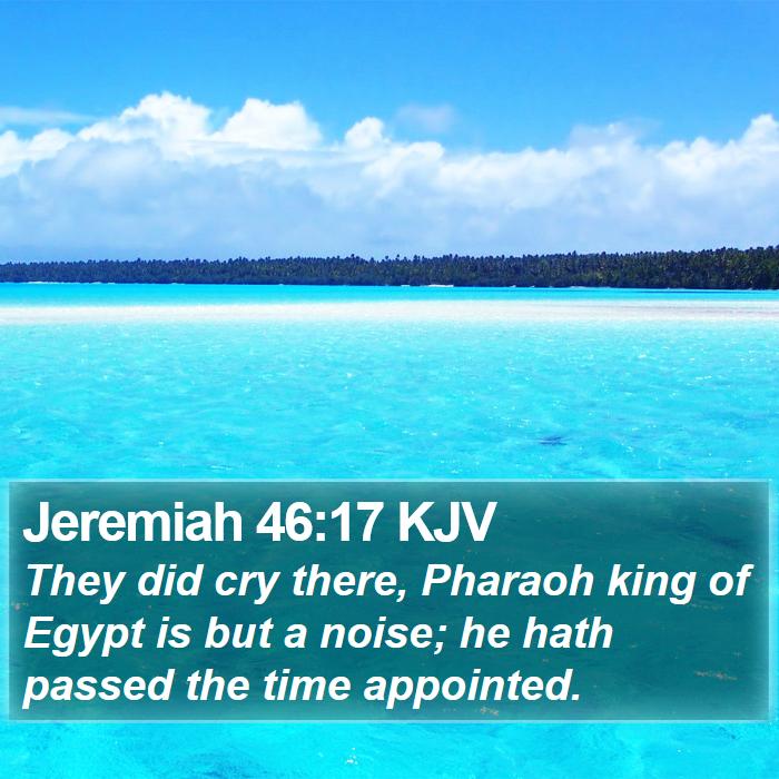 Jeremiah 46:17 KJV Bible Study