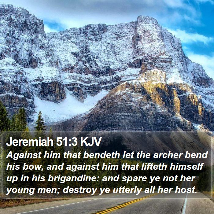 Jeremiah 51:3 KJV Bible Study