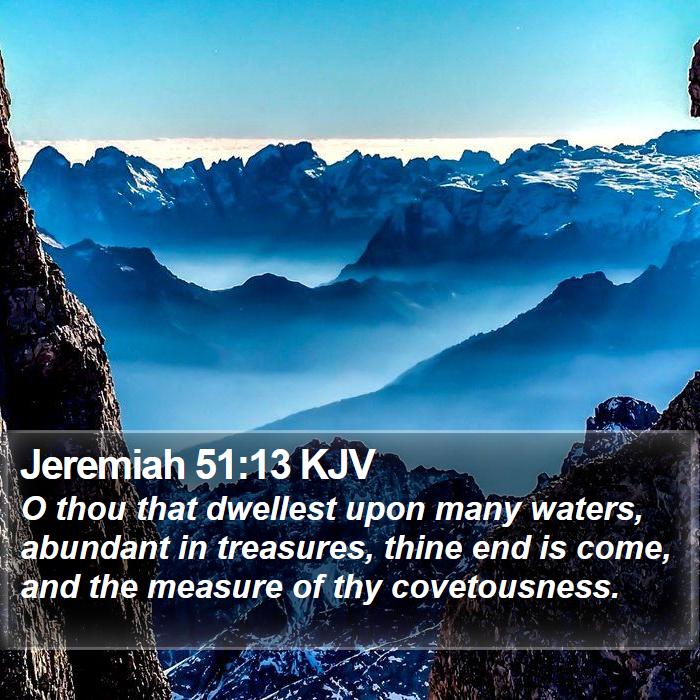 Jeremiah 51:13 KJV Bible Study