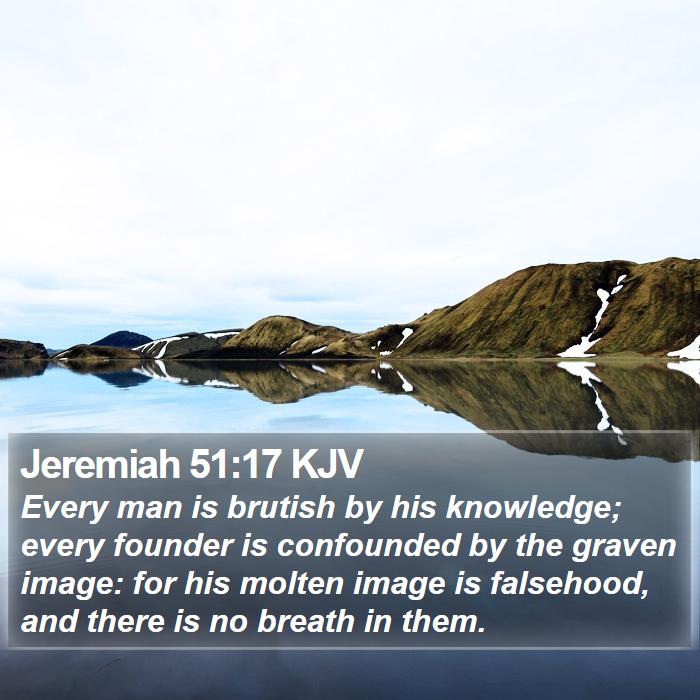 Jeremiah 51:17 KJV Bible Study