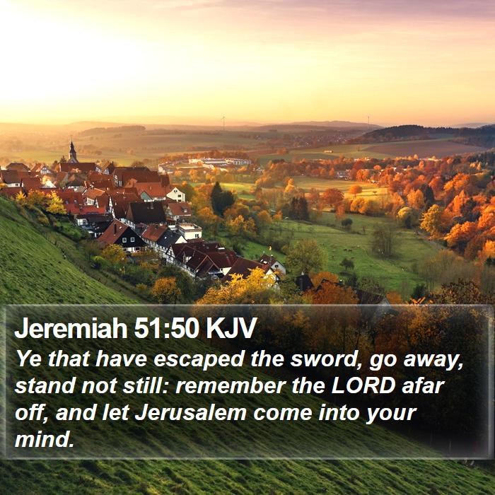 Jeremiah 51:50 KJV Bible Study