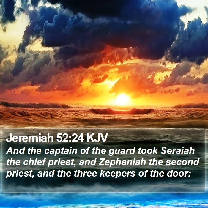 Jeremiah 52:24 KJV Bible Study