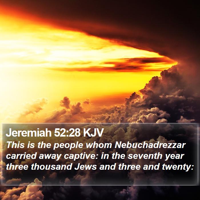 Jeremiah 52:28 KJV Bible Study