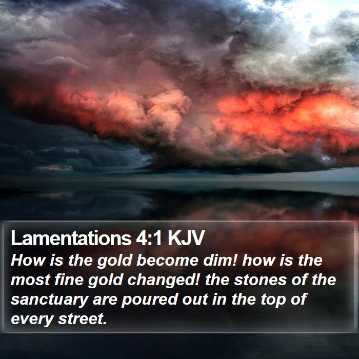 Lamentations 4:1 KJV Bible Study