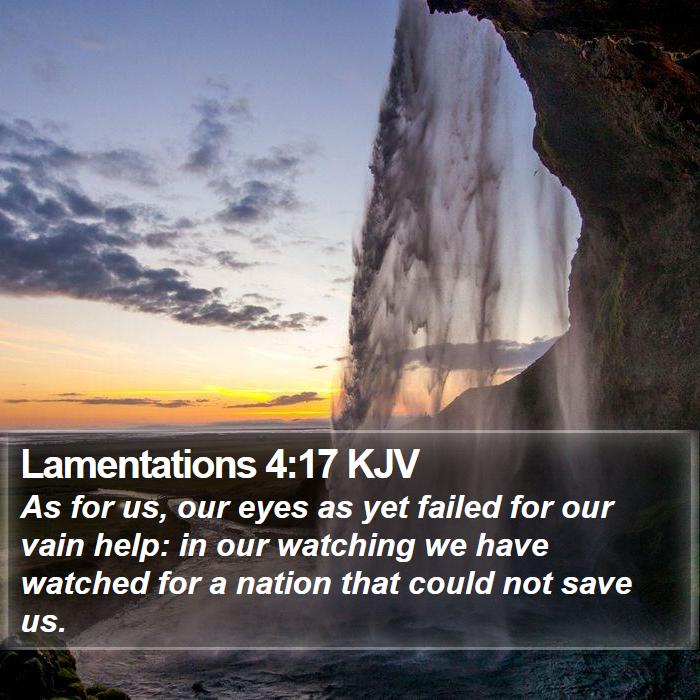 Lamentations 4:17 KJV Bible Study