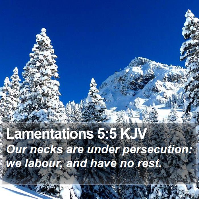 Lamentations 5:5 KJV Bible Study