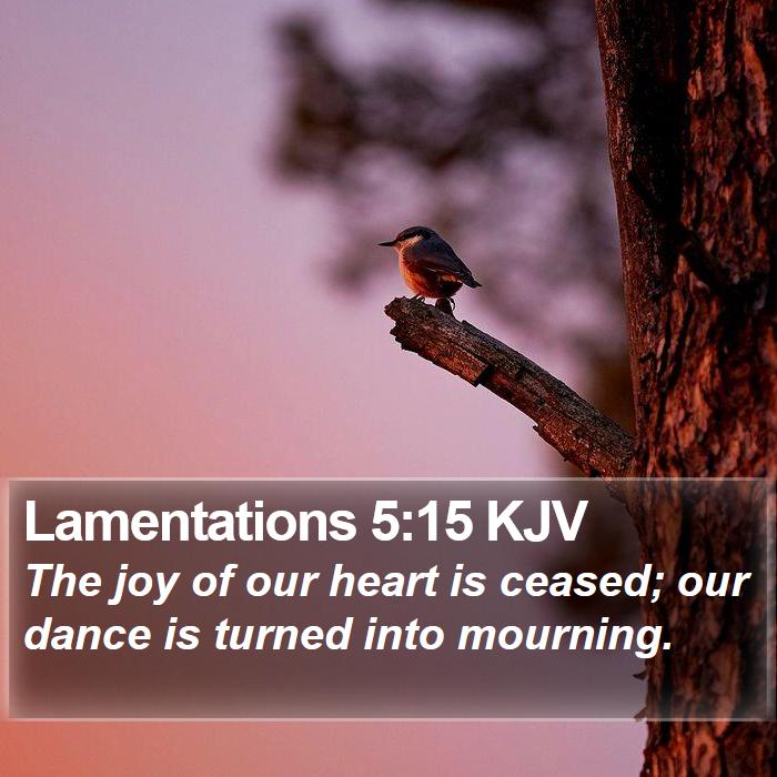 Lamentations 5:15 KJV Bible Study