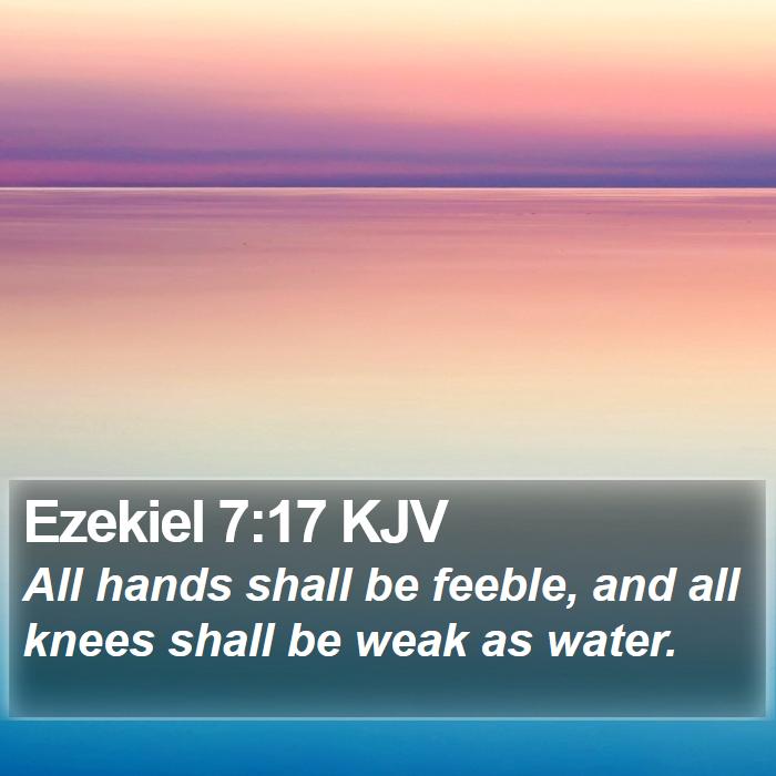 Ezekiel 7:17 KJV Bible Study