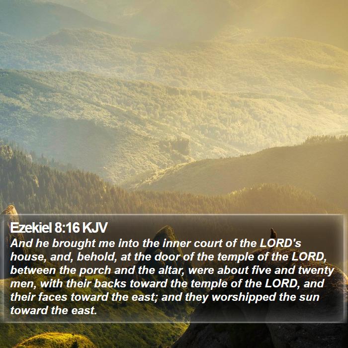 Ezekiel 8:16 KJV Bible Study