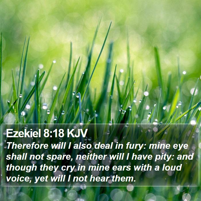 Ezekiel 8:18 KJV Bible Study