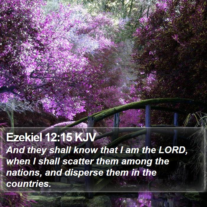 Ezekiel 12:15 KJV Bible Study