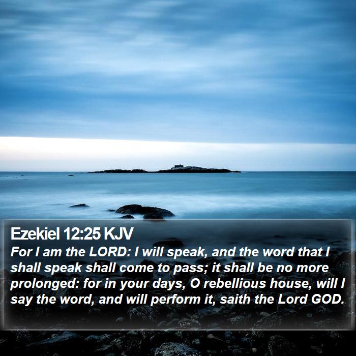 Ezekiel 12:25 KJV Bible Study