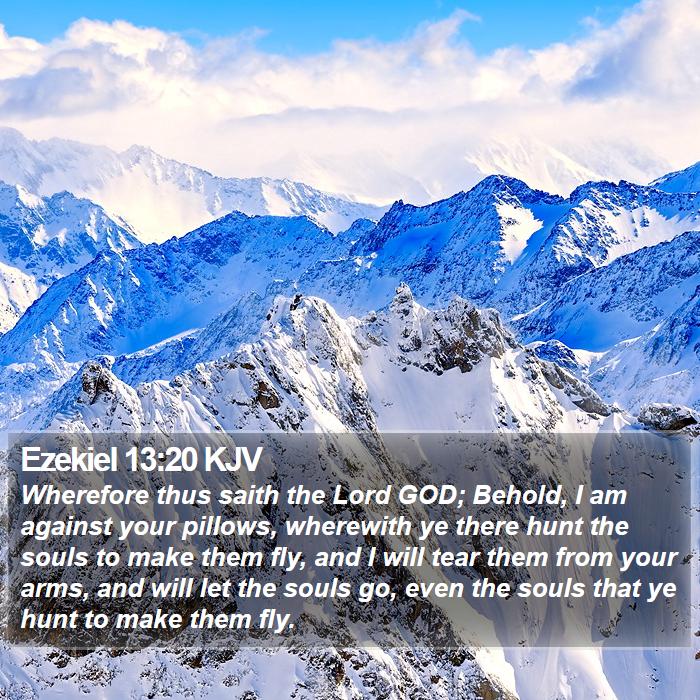 Ezekiel 13:20 KJV Bible Study