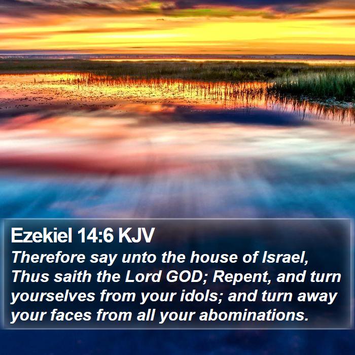 Ezekiel 14:6 KJV Bible Study