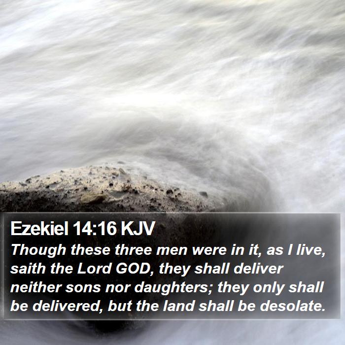 Ezekiel 14:16 KJV Bible Study