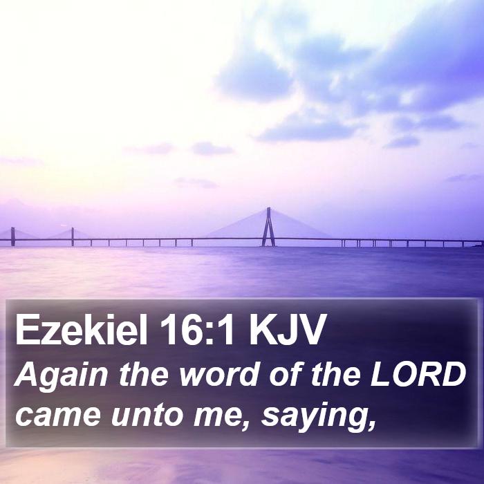 Ezekiel 16:1 KJV Bible Study