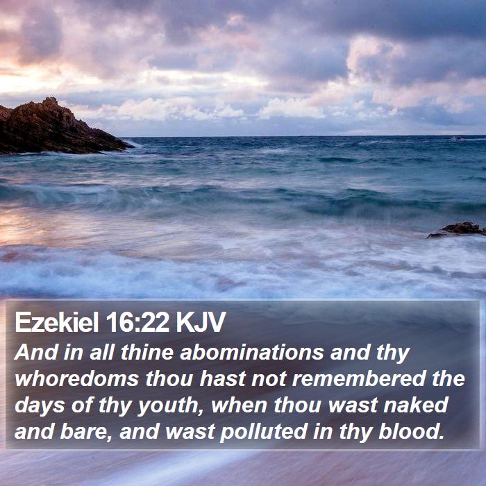 Ezekiel 16:22 KJV Bible Study