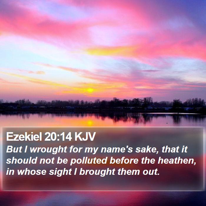 Ezekiel 20:14 KJV Bible Study