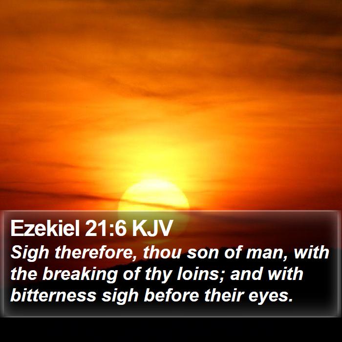 Ezekiel 21:6 KJV Bible Study