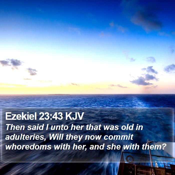 Ezekiel 23:43 KJV Bible Study